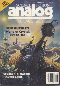 ANALOG (TIMOTHY ZAHN; GEORGE R. R. MARTIN; BOB BUCKLEY; ROBERT L. SCHULTZ; JAYGE CARR; PAUL A. CARTER) - Analog Science Fiction/ Science Fact: October, Oct. 1985