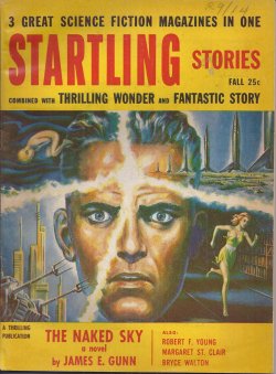 STARTLING (JAMES E. GUNN; ROBERT F. YOUNG; BRYCE WALTON; MARGARET ST. CLAIR; MACK REYNOLDS; KENNETH O'HARA - AKA BRYCE WALTON; THERON RAINES; WINSTON MARKS; LESLIE WALTHAM) - Startling Stories: Fall 1955