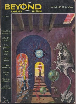 BEYOND (THEODORE STURGEON; DAMON KNIGHT; T. L. SHERRED; JAMES MCCONNELL; FRANK M. ROBINSON; ROGER DEE; JEROME BIXBY & JOE E. DEAN; RICHARD MATHESON) - Beyond Fantasy Fiction: July 1953