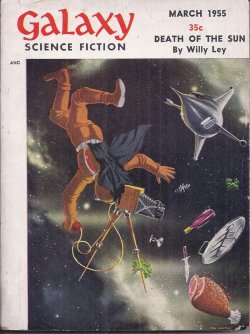 GALAXY (CLIFFORD D. SIMAK; DAMON KNIGHT; THEODORE STURGEON; FREDERIK POHL; MIRIAM ALLEN DEFORD; CHARLES V. DE VET; WILLY LEY) - Galaxy Science Fiction: March, Mar. 1955
