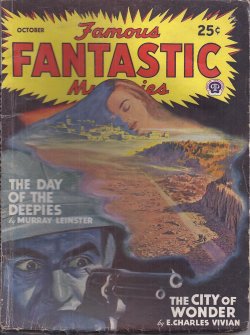 FAMOUS FANTASTIC MYSTERIES (MURRAY LEINSTER; E. CHARLES VIVIAN; CLARENCE E. FLYNN; M. LUDINGTON CAIN) - Famous Fantastic Mysteries: October, Oct. 1947 (