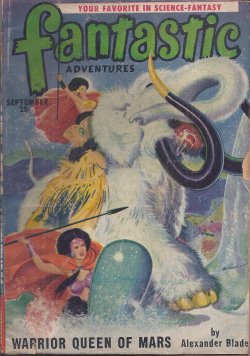 FANTASTIC ADVENTURES (ALEXANDER BLADE; WALT SHELDON; FRITZ LEIBER; WILLIAM TENN; LESTER DEL REY; CRAIG BROWNING; AUGUST DERLETH; ROG PHILLIPS) - Fantastic Adventures: September, Sept. 1950