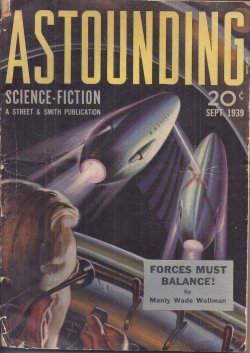ASTOUNDING (MANLY WADE WELLMAN; DON EVANS; VICTOR VALDING; RAYMOND Z. GALLUN; THEODORE STURGEON; FREDERICK ENGELHARDT - AKA L. RON HUBBARD) - Astounding Science Fiction: September, Sept. 1939