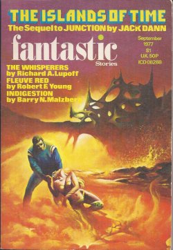 FANTASTIC (JACK DANN; PARKE GODWIN; RICHARD A. LUPOFF; ROBERT F. YOUNG; MICHAEL F.X. MILHAUS; DARRELL SCHWEITZER) - Fantastic Stories: September, Sept. 1977