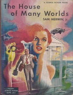 MERWIN, SAM - The House of Many Worlds: Galaxy Science Fiction Novel # 12