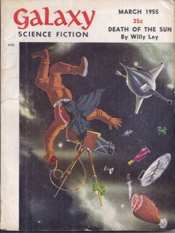 GALAXY (CLIFFORD D. SIMAK; DAMON KNIGHT; THEODORE STURGEON; FREDERIK POHL; MIRIAM ALLEN DEFORD; CHARLES V. DE VET; WILLY LEY) - Galaxy Science Fiction: March, Mar. 1955