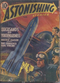 ASTONISHING (MALCOLM JAMESON; VINCENT REID; LEE GREGOR - AKA MILTON A. ROTHMAN; E. A. GROSSER; RAYMOND Z. GALLUN; RAY CUMMINGS; HARL VINCENT) - Astonishing Stories: October, Oct. 1940