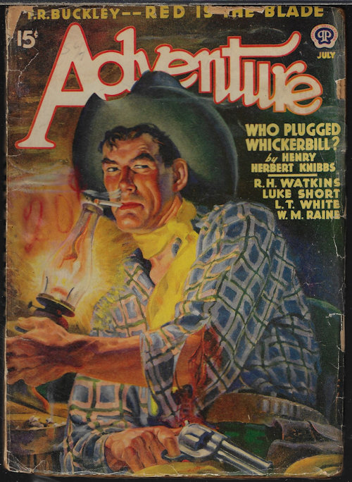 ADVENTURE (F. R. BUCKLEY; HENRY HERBERT KNIBBS; LUKE SHORT; LESLIE T. WHITE; RICHARD HOWELLS WATKINS; WILLIAM MACLEOD RAINE; IVAN MARCH; GARNET RADCLIFFE) - Adventure: July 1940