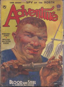 ADVENTURE (LUKE SHORT; GORDON MACCREAGH; H. BEDFORD-JONES; WILLIAM MACLEOD RAINE; ROBERT ADDISON NICHOLS; DONALD W. JAMES; LOUIS KAYE; CHARLES E. CHAPEL) - Adventure: June 1940