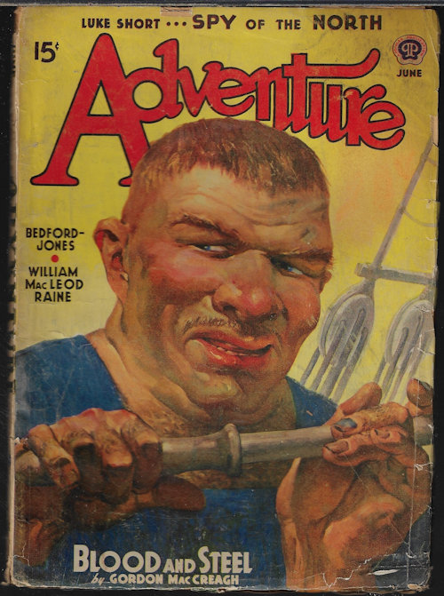 ADVENTURE (LUKE SHORT; GORDON MACCREAGH; H. BEDFORD-JONES; WILLIAM MACLEOD RAINE; ROBERT ADDISON NICHOLS; DONALD W. JAMES; LOUIS KAYE; CHARLES E. CHAPEL) - Adventure: June 1940