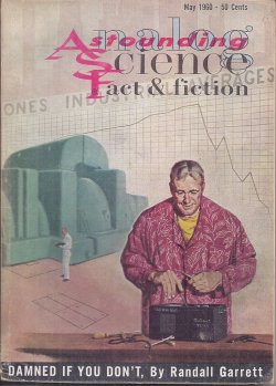 ASTOUNDING - ANALOG (RANDALL GARRETT; MACK REYNOLDS; JOHN CORY; LARRY M. HARRIS - AKA LAURENCE M. JANIFER; MARK PHILLIPS - AKA RANDALL GARRETT & LAURENCE JANIFER; ISAAC ASIMOV) - Astounding - Analog, Fact & Science Fiction: May 1960