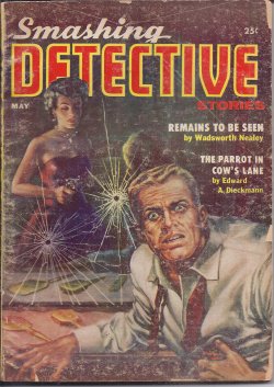 SMASHING DETECTIVE (WADSWORTH NEALY; EDWARD A. DIECKMANN; THOMAS THURSDAY; JOSEPH HENDERSON; BASIL WELLS; DENNIS WIEGAND; MARC MILLER; B. W. SCOTT; JACK RITCHIE) - Smashing Detective: May 1956
