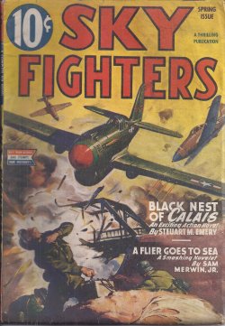 SKY FIGHTERS (STEUART M. EMERY; SAM MERWIN, JR.; JOE ARCHIBALD; JACKSON V. SCHOLZ; HAL WHITE; ROBERT SIDNEY BROWN; CAPT. GEORGE H. FRITZ) - Sky Fighters: Spring 1945