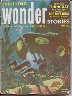 THRILLING WONDER (DAMON KNIGHT; KATHERINE MCLEAN; PHILIP JOSE FARMER; LEE PRIESTLEY; EVAN HUNTER; ROLF MARTELL; RALF SLOAN) - Thrilling Wonder Stories: April, Apr. 1953