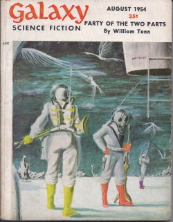 GALAXY (WILLIAM TENN; F. L. WALLACE; FINN O'DONNEVAN; THEODORE R. COGSWELL; ARTHUR SELLINGS; FREDERIK POHL & C. M. KORNBLUTH; WILLY LEY) - Galaxy Science Fiction: August, Aug. 1954 (