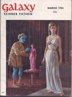 GALAXY (DON THOMPSON; ALGIS BUDRYS; THEODORE STURGEON; RAYMOND E. BANKS; A. H. PHELPS, JR.; WILLY LEY) - Galaxy Science Fiction: March, Mar. 1954