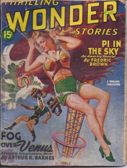 THRILLING WONDER (ARTHUR K. BARNES; FREDRIC BROWN; FRANK BELKNAP LONG; FOX B. HOLDEN; FORD SMITH - AKA OSCAR J. FRIEND; LESLIE NORTHERN - AKA FRANK BELKNAP LONG; WILM CARVER; MURRAY LEINSTER) - Thrilling Wonder Stories: Winter 1945