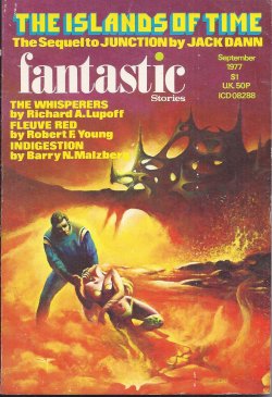 FANTASTIC (JACK DANN; PARKE GODWIN; RICHARD A. LUPOFF; ROBERT F. YOUNG; MICHAEL F.X. MILHAUS; DARRELL SCHWEITZER) - Fantastic Stories: September, Sept. 1977