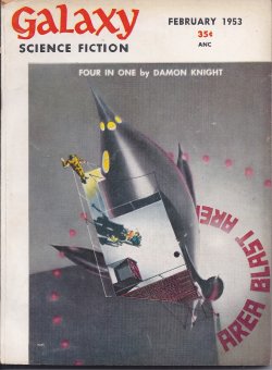 GALAXY (DAMON KNIGHT; ROBERT SHECKLEY; ALGIS BUDRYS; THEODORE STURGEON; ELISABETH R. LEWIS; CLIFFORD D, SIMAK; WILLY LEY) - Galaxy Science Fiction: February, Feb. 1953 (