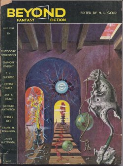 BEYOND (THEODORE STURGEON; DAMON KNIGHT; T. L. SHERRED; JAMES MCCONNELL; FRANK M. ROBINSON; ROGER DEE; JEROME BIXBY & JOE E. DEAN; RICHARD MATHESON) - Beyond Fantasy Fiction: July 1953