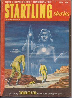 STARTLING (GEORGE O. SMITH; FLETCHER PRATT; ISAAC ASIMOV; DAMON KNIGHT; PAT JONES; PHILIP JOSE FARMER; GOTTHARD GUNTHER) - Startling Stories: February, Feb. 1953 (