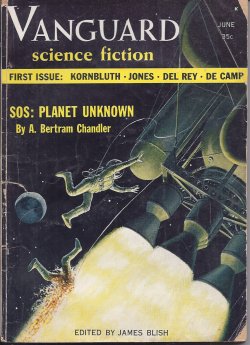 VANGUARD (A. BERTRAM CHANDLER; C. M. KORNBLUTH; JAMES E. GUNN; RAYMOND F. JONES; RICHARD WILSON; JAMES BLISH; L. SPRAGUE DE CAMP; LESTER DEL REY) - Vanguard Science Fiction: June 1958