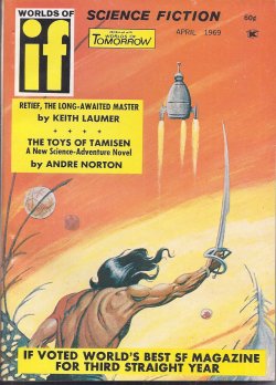 IF (KEITH LAUMER; ANDRE NORTON; PERRY CHAPDELAINE; E. G. VON WALD; LAWRENCE MAYER; WILLIAM M. LEE; ROGER DEELEY; LUIGI COZZI; JACK WILLIAMSON) - If Worlds of Science Fiction: April, Apr. 1969