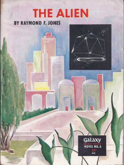 JONES, RAYMOND F. - The Alien: Galaxy Science Fiction Novel # 6
