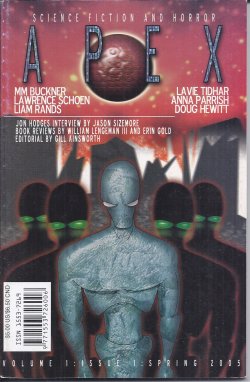 APEX (M. M. BUCKNER; LIAM RANDS; J. STERN; LAVIE TIDHAR; ANNA PARRISH; MICHAEL SIMON; DOUG HEWITT; LAWRENCE M. SCHOEN; CHRISTOPHER STIRES; CHRISTINE W. MURPHY) - Apex Science Fiction and Horror: Spring 2005