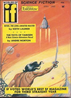 IF (KEITH LAUMER; ANDRE NORTON; PERRY CHAPDELAINE; E. G. VON WALD; LAWRENCE MAYER; WILLIAM M. LEE; ROGER DEELEY; LUIGI COZZI; JACK WILLIAMSON) - If Worlds of Science Fiction: April, Apr. 1969