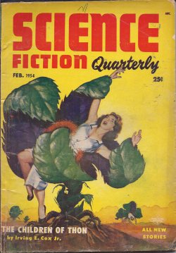 SCIENCE FICTION QUARTERLY (IRVING E. COX; RAY EARL SCHMIDT; CHARLES E. FRITCH; EANDO BINDER; DAVID GRINNELL - AKA DONALD A. WOLLHEIM; BRYCE WALTON; ROBERT F. YOUNG; L. SPRAGUE DE CAMP) - Science Fiction Quarterly: February, Feb. 1954