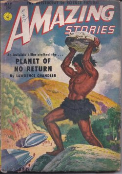 AMAZING (LAWRENCE CHANDLER - AKA HOWARD BROWNE; GRAHAM DOAR; H. B. HICKEY; V. E. THIESSEN; BURT B. LISTON; ROG PHILLIPS) - Amazing Stories: May 1951