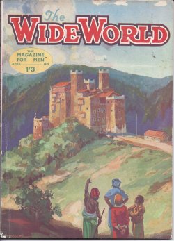 WIDE WORLD (PHILIP H. GODSEL; WILLARD PRICE; EDWARD P. HORNE; J. W. STEPHENS; GLEN FRANCIS; CAPT. GEORGE BROWN; ASTAY; HERBERT WALLACE RAY; B. R. CHHIBBER; P. COATES) - The Wide World: April, Apr. 1949