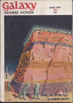 GALAXY (C.M. KORNBLUTH & JUDITH MERRIL WRITING AS CYRIL JUDD; EDGAR PANGBORN; DAMON KNIGHT; KRIS NEVILLE) - Galaxy Science Fiction: June 1951 (
