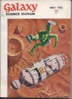 GALAXY (JAMES GUNN; CLIFFORD SIMAK; ROBERT SHECKLEY; CHARLES SHAFHAUSER; EVELYN E. SMITH; WILLY LEY) - Galaxy Science Fiction: May 1953