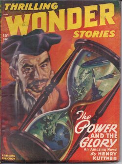 THRILLING WONDER (HENRY KUTTNER; GEORGE O. SMITH; MANLY WADE WELLMAN; SAMUEL MINES; SAM MERWIN, JR.; MARGARET ST. CLAIR; RAY BRADBURY) - Thrilling Wonder Stories: December, Dec. 1947