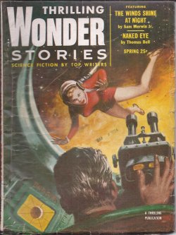 THRILLING WONDER (SAM MERWIN, JR; THOMAS BELL; ROGER DEE; JAN SMITH; FRANK BELKNAP LONG; TOM MCMORROW, JR.; R. S. RICHARDSON) - Thrilling Wonder Sories: Spring 1954