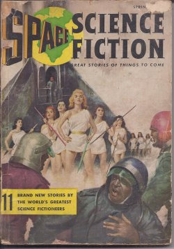 SPACE (CARL JACOBI; ADAM CHASE; TEDD THOMEY; JOHN JAKES; WINSTON K. MARKS; MILTON LESSER; MACK REYNOLDS; PHILIP LATHAM -AKA R. S. RICHARDSON; CHARLES ERIC MAINE; RUSS WINTERBOTHAM; MARK MALLORY) - Space Science Fiction: Spring 1957