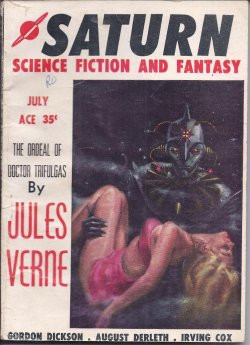 SATURN (GORDON R. DICKSON; JULES VERNE; ALAN BARCLAY; AUGUST DERLETH; IRVING COX, JR.; CHARLES A. STEARNS; MANLY BANNISTER) - Saturn: July 1957