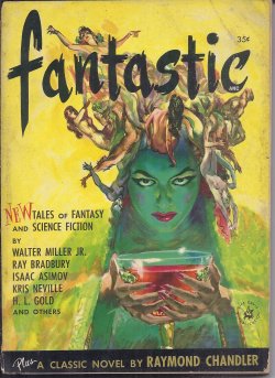FANTASTIC (WALTER M. MILLER, JR.; SAM MARTINEZ; PAUL W. FAIRMAN; H. B. HICKEY; LOUISE LEE OUTLAW; KRIS NEVILLE; RAY BRADBURY; H. L. GOLD; ISAAC ASIMOV; RAYMOND CHANDLER) - Fantastic: Summer 1952