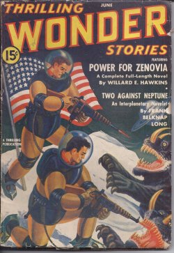 THRILLING WONDER (WILLARD E. HAWKINS; FRANK BELKNAP LONG, JR.; RAY CUMMINGS; HENRY KUTTNER; WILL GARTH - HOUSE PSEUD.; HARRY WALTON) - Thrilling Wonder Stories: June 1941