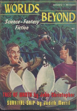 WORLDS BEYOND (FORD MCCORMACK; JOHN CHRISTOPHER; BOB TUCKER; RUMER GODDEN; JUDITH MERRIL; R. E. MORROUGH; CLEVE CARTMILL; E. B. WHITE; KATHERINE MACLEAN; RUDYARD KIPLING; WILLIAM TENN) - Worlds Beyond: January, Jan. 1951