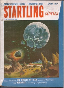 STARTLING (JACK VANCE; LEIGH BRACKETT; JUDITH MERRIL; CHARLES A. STEARNS; ROBERT F. YOUNG; WILBUR S. PEACOCK) - Startling Stories: Spring 1954 (