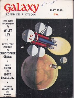 GALAXY (CHRISTOPHER GRIMM; LLOYD BIGGLE, JR.; ROBERT SILVERBERG; AVRAM DAVIDSON; RICHARD R. SMITH; RICHARD WILSON; WILLY LEY) - Galaxy Science Fiction: May 1958 (