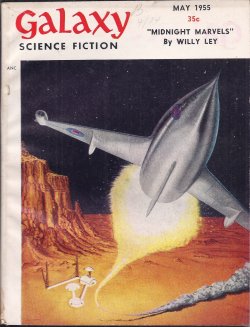 GALAXY (GERALD PEARCE; MURRAY LEINSTER; MARK CLIFTON; ROBERT ARTHUR; FREDERIK POHL; JAMES CAUSEY; WILLY LEY) - Galaxy Science Fiction: May 1955