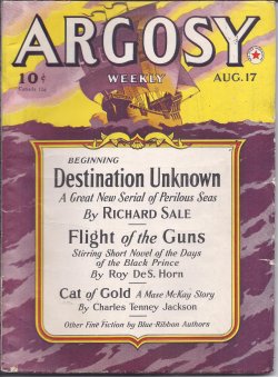 ARGOSY (RICHARD SALE; ROY DE S. HORN; CHARLES TENNEY JACKSON; D. L. AMES; W. A. WINDAS; WALTER C. BROWN; E. HOFFMANN PRICE) - Argosy Weekly: August, Aug. 17, 1940