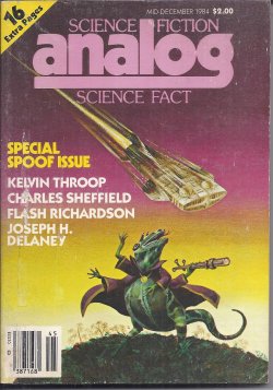 ANALOG (FLASH RICHARDSON; ERIC G. IVERSON; JOSEPH H. DELANEY; CHARLES SHEFFIELD; HAYFORD PEIRCE; RICK GAUGER; ROBERT R. CHASE; RICHARD K. LYON; ARLAN KEITH ANDREWS, SR.; LAURENCE M. JANIFER; A. HELD & P. YODZIS) - Analog Science Fiction/ Science Fact: Mid-December, Mid-Dec. 1984