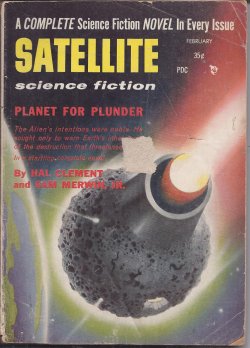 SATELLITE (HAL CLEMENT; DAMON KNIGHT; ARTHUR C. CLARKE; JOHN VICTOR PETERSON; ALGIS BUDRYS; SAM MOSKOWITZ) - Satellite Science Fiction: February, Feb. 1957 (