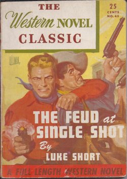 SHORT, LUKE [FREDERICK DILLEY GLIDDEN] - The Feud at Single Shot: The Western Novel Classic #45