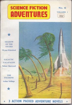 SCIENCE FICTION ADVENTURES (WYNNE WHITEFORD; NELSON SHERWOOD; ARTHUR SELLINGS; GEORGE CHAILEY) - Science Fiction Adventures: No. 6, January, Jan. 1959